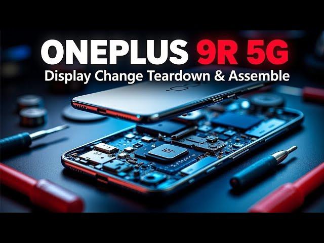 Oneplus 9R 5G Display Change Teardown & Assemble