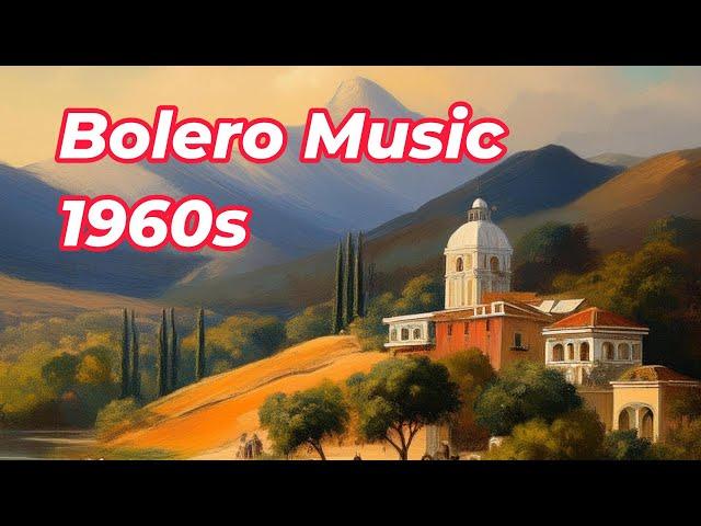 Bolero Background Music Playlist (1960s Inspired)