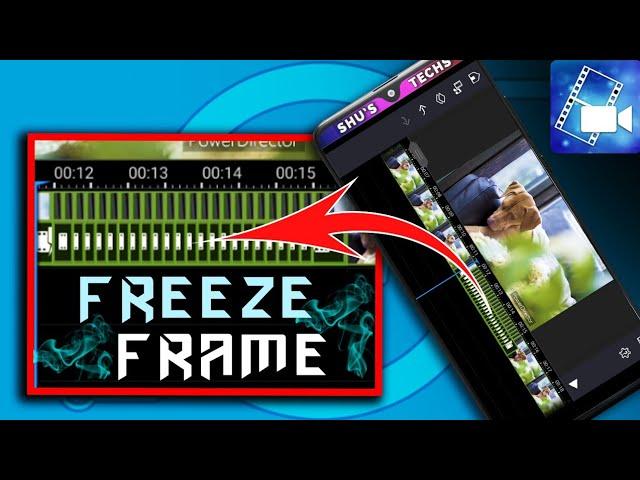 How To Freeze Frame with PowerDirector on Android