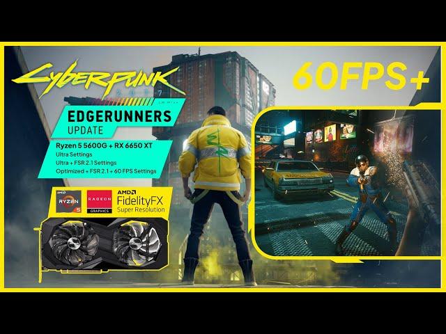 Cyberpunk 2077: Edgerunners 1.6 - Ryzen 5 5600G - RX 6650 XT - 1080p + Ultra + FSR 2.1 60 FPS Test