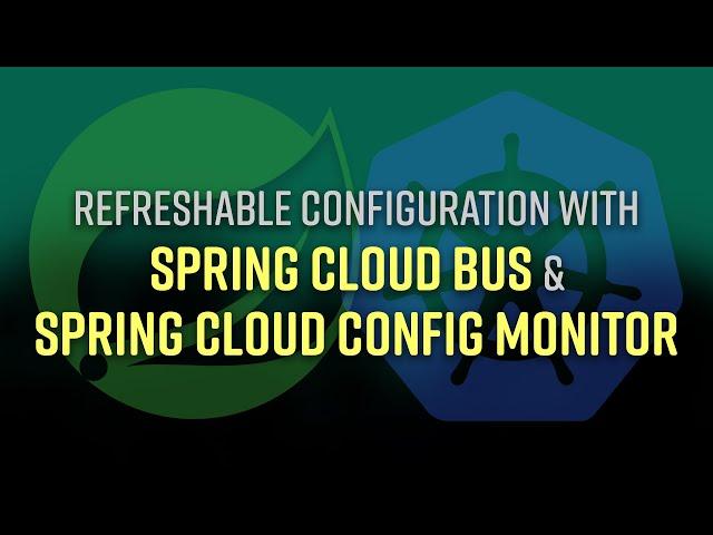 Spring Tips: refreshable configuration with Spring Cloud Bus, and the Spring Cloud Config Monitor