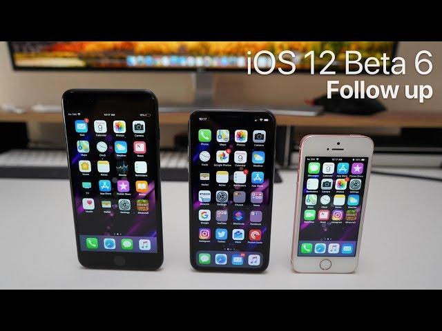 iOS 12 Beta 6 and Public Beta 5 - Follow up