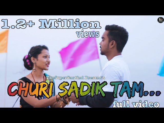 New Santali Video 2020, Churi Sadik Tam, TheSuperSanthal