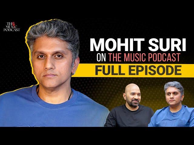 Mohit Suri | The Music Podcast: Iconic Movie Soundtracks, Album Longevity, Zeher, Tum Hi Ho & more