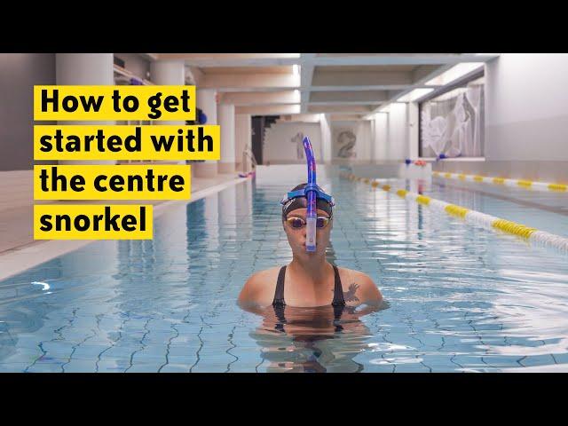 How to get started with the centre snorkel