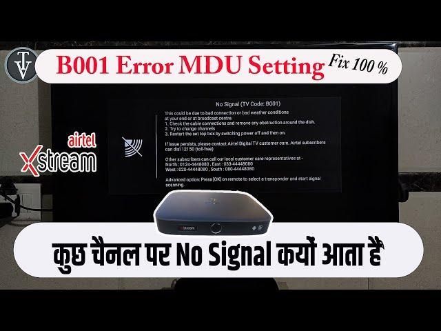 कुछ चैनल पर No Signal क्यों आता है | B001 Error on some channels in Xstream Box