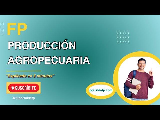 🟥 FP PRODUCCIÓN AGROPECUARIA. Ciclo explicado en 5 minutos