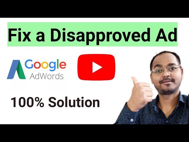 Fix A Disapproved Ads in Google Adwords-100% Solutions