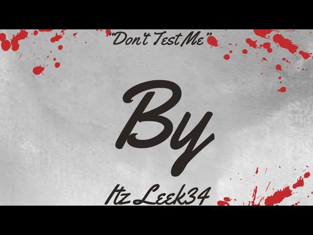 Itzleek34 - Don’t test me (Official Audio)