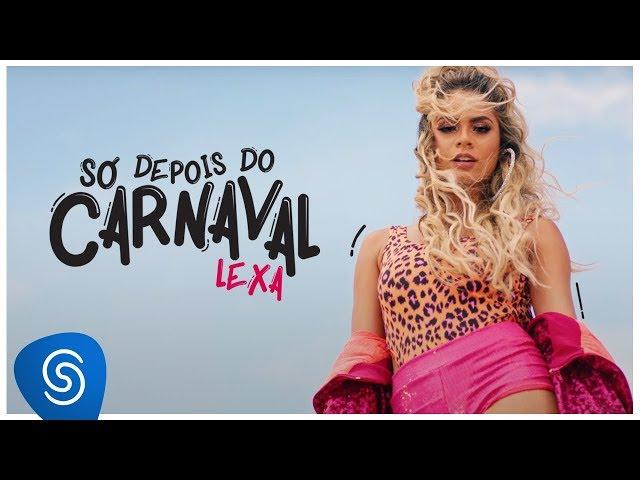 Lexa - Só Depois Do Carnaval (Clipe Oficial)