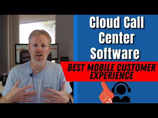 Cloud Call Center Software with the Best Mobile Customer Experience