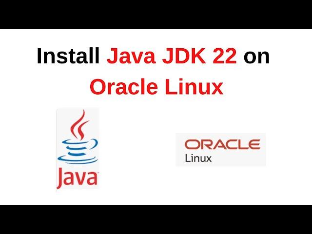 How to install Java JDK 22 on Oracle Linux 9.4|Download and Install Java JDK on Oracle Linux in 2024