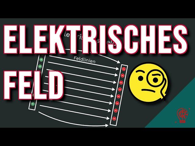 Elektrisches Feld Erklärt