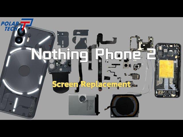 How to Replace the Screen on the Nothing Phone 2 ?