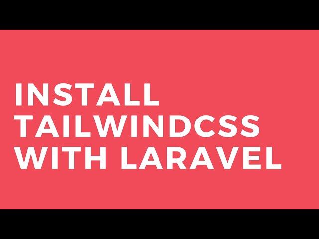 Install TailwindCSS with Laravel