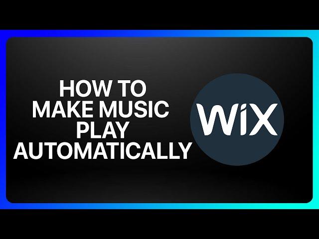 How To Make Music Play Automatically On Wix Tutorial