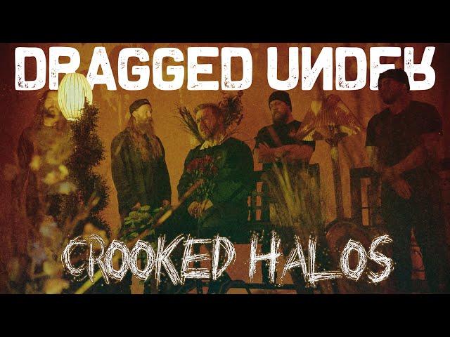 Dragged Under - "Crooked Halos" (Official Music Video)