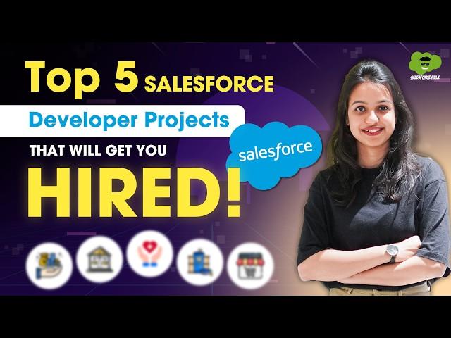 Top 5 Salesforce Developer Projects to Get Hired in 2025 | Salesforce Projects for Your Resume