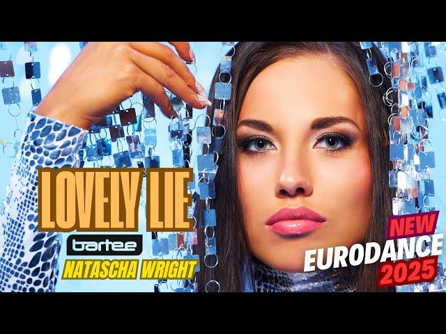 BARTEE x Natascha Wright - Lovely Lie (New Eurodance 2025)