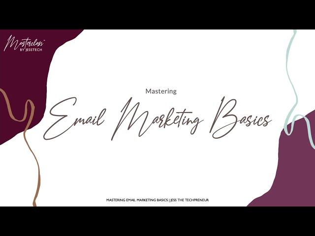 Mastering Email Marketing Basics | Masterclass by Jess