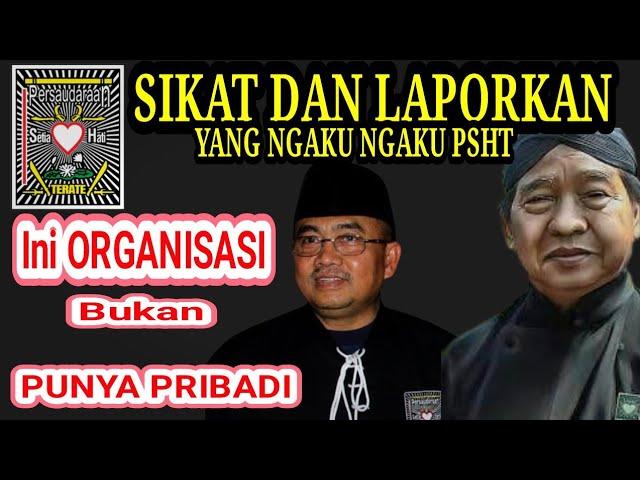 SELAIN PSHT KETUM MAS.TAUFIK LAPORKAN !!! KARENA PSHT CUMA SATU