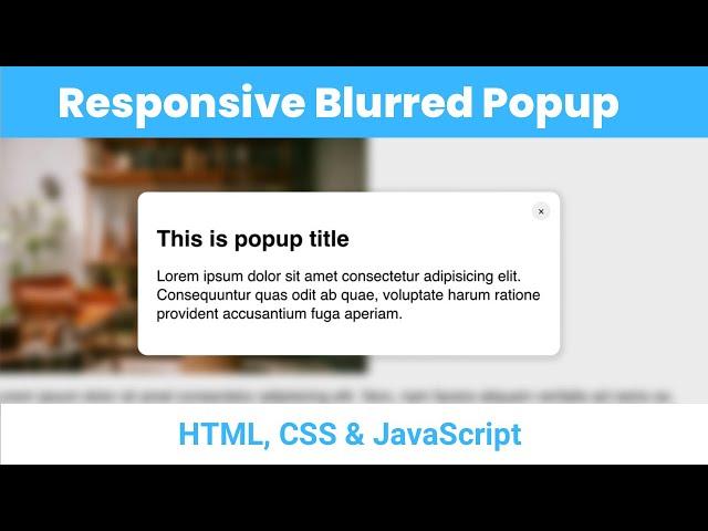 Create Responsive Popup with Blurred Overlay using HTML, CSS & JavaScript