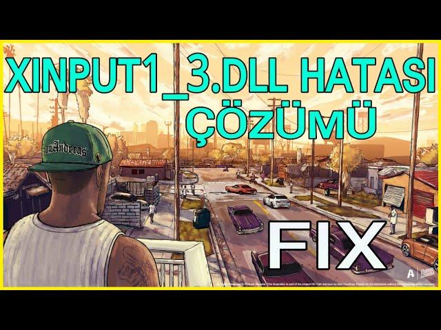 GTA SAN ANDREAS XİNPUT1_3.DLL HATASI ÇÖZÜMÜ XİNPUT1_3.DLL FİX XİNPUT1_3.DLL ÇÖZÜM XİNPUT1_3.DLL