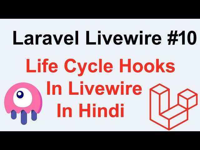 Laravel Livewire Tutorial #10 - Life Cycle Hooks In Livewire In Hindi