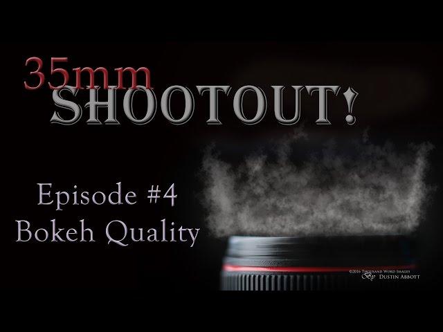 35mm Shootout!  Episode 4:  Bokeh Quality