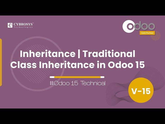 Traditional Class Inheritance in Odoo 15 - Inheritance | Odoo 15 Development Videos