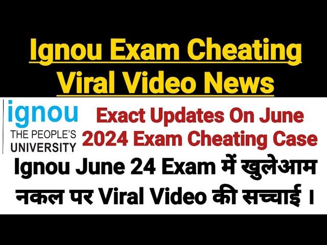 Ignou Exam Cheating Viral Video || Exact Updates On June 2024 Exam Cheating Case || Breaking News