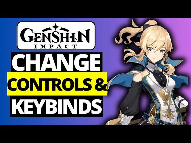 How To Change Controls & Keybinds in Genshin Impact on PC