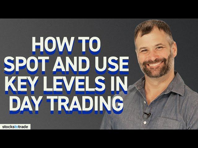 How to Spot and Use Key Levels in Day Trading