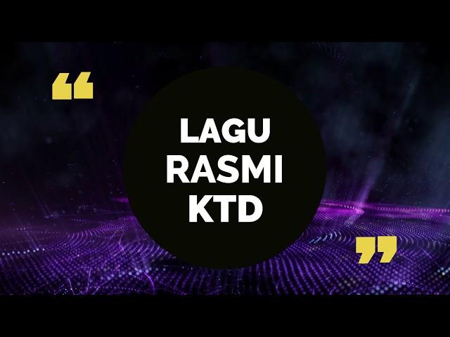 LAGU RASMI KTD LIRIK