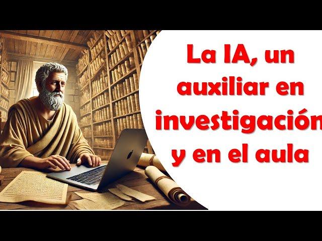 La IA, un auxiliar de investigación y en el aula (Ponencia XII Simposio AEA, Málaga)