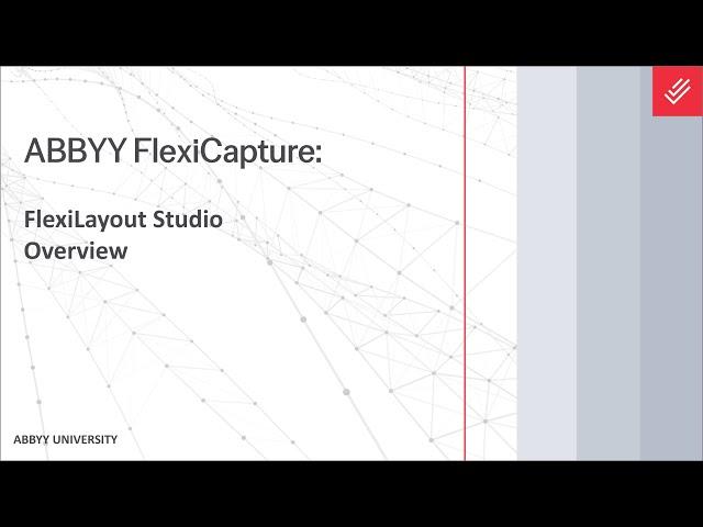 ABBYY FlexiCapture Explainer: FlexiLayout Studio - Overview