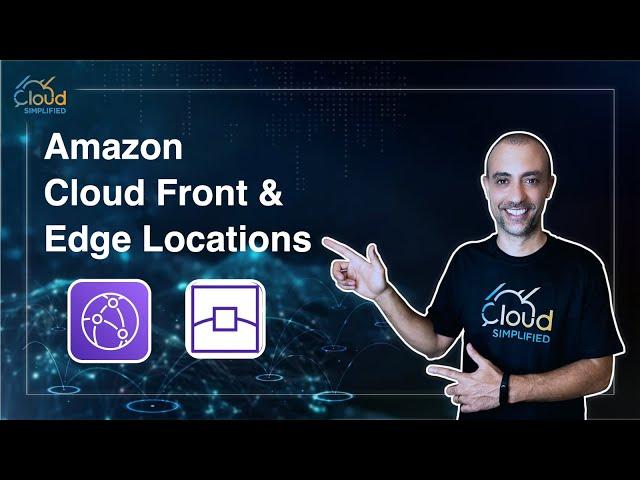 AWS  - Amazon Cloud Front and Edge Locations - 012