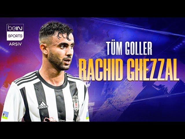 Rachid Ghezzal'ın Beşiktaş'taki Tüm Golleri | Trendyol Süper Lig