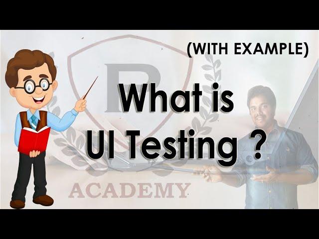 What is UI Testing | UI Testing | UI Testing Example | Testing | Purushotam Academy