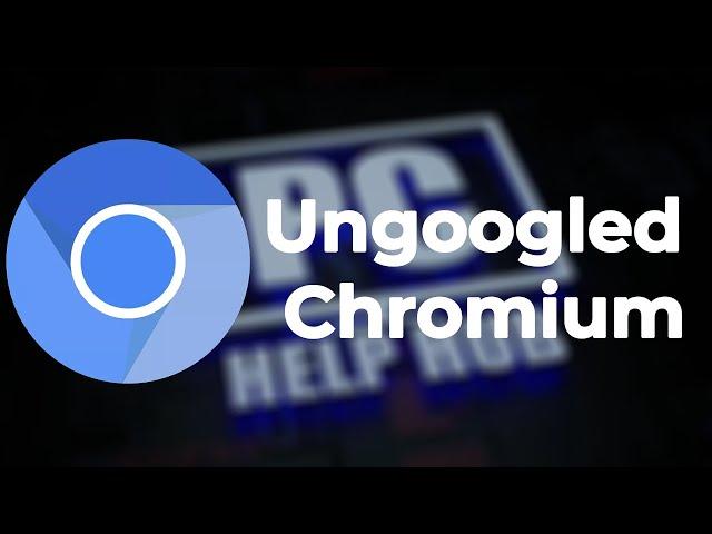 How To Install Ungoogled Chromium