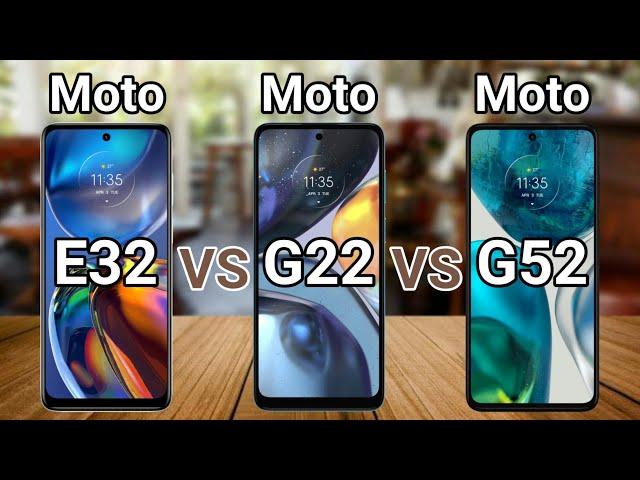 Moto G22 vs Moto E32 vs Moto G52