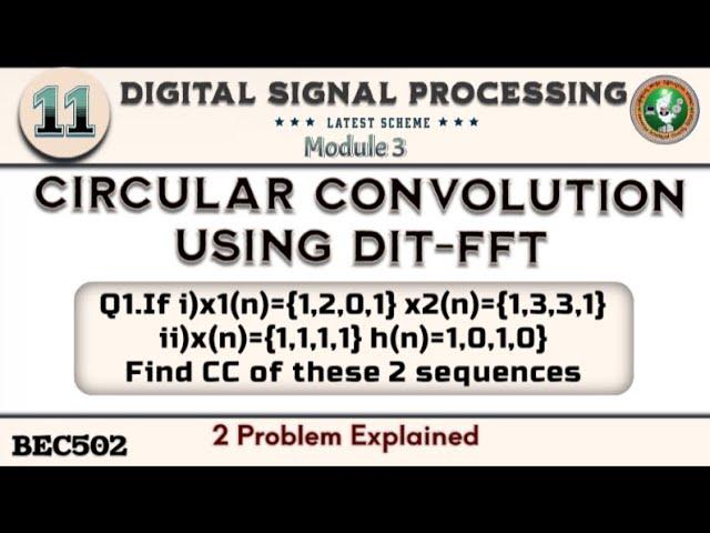 11.Circular Convolution Using DIT-FFT Concept,2 Problem Solved Module 3 5th Sem ECE VTU BEC502