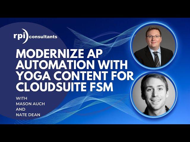 Modernize AP Automation with Yoga Content for CloudSuite FSM