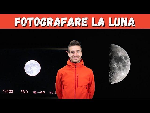 COME FOTOGRAFARE LA LUNA - Consigli e tutorial sul campo