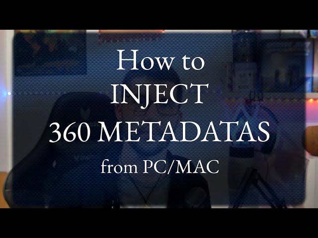 How to 360° - INJECT 360 METADATAS into Photos and Videos