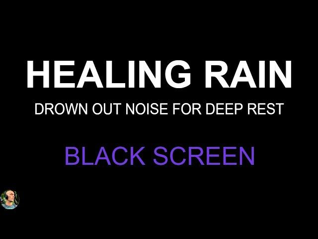 Healing Rain Sounds To Drown Out Noise for Deep Rest, Heavy Rain Sounds For Sleeping by Still Point