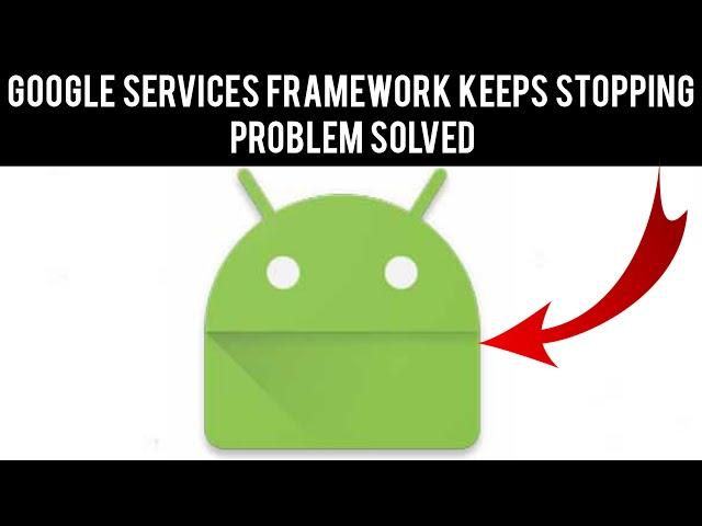 How To Solve Google Services Framework Keeps Stopping Problem|| Rsha26 Solutions