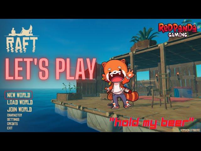 Hold My Beer We're Playing Raft (Ep 1)