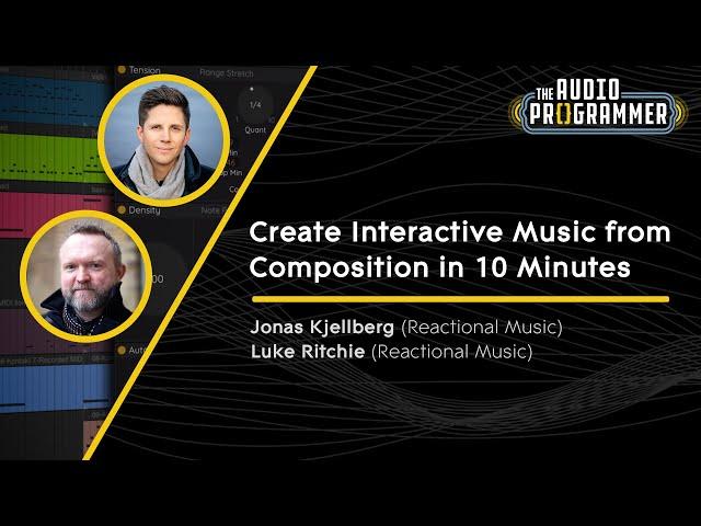 Create Interactive Music from Composition in 10 Minutes | Jonas K. + Luke R. (Reactional Music)