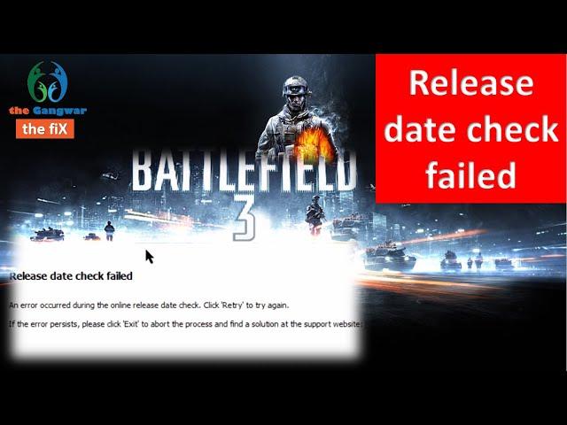 Battlefield 3 : RELEASE DATE CHECK FAILED ERROR